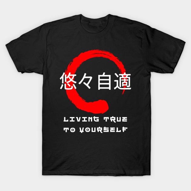 Living true to yourself quote Japanese kanji words character 183 T-Shirt by dvongart